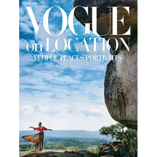 Vogue on Location: People, Places, Portraits - Hardcover