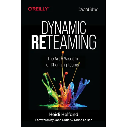 Dynamic Reteaming: The Art and Wisdom of Changing Teams - Paperback