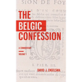 The Belgic Confession: A Commentary (Volume 1) - Hardcover