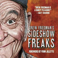 Drew Friedman's Sideshow Freaks - Hardcover