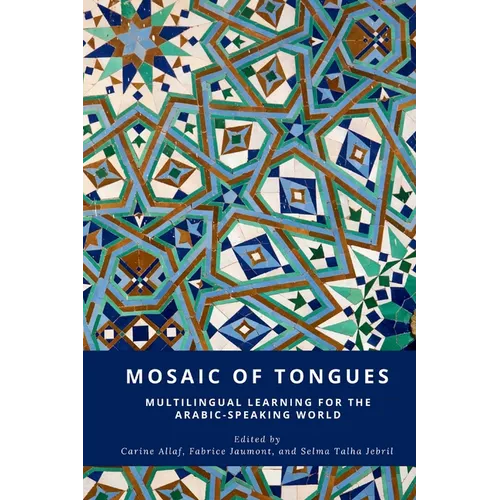 Mosaic of Tongues: Multilingual Learning for the Arabic-Speaking World - Paperback