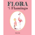 Flora and the Flamingo - Hardcover