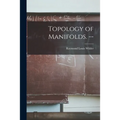 Topology of Manifolds. -- - Paperback