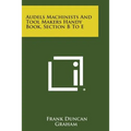 Audels Machinists and Tool Makers Handy Book, Section B to E - Paperback