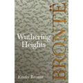 Wuthering Heights: Including Introductory Essays by Charlotte Brontë, Virginia Woolf, and A. Mary F. Robinson - Hardcover
