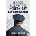 The Levitical Blueprint for Modern-Day Law Enforcement - Paperback