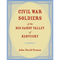 Civil War Soldiers of the Big Sandy Valley of Kentucky - Paperback
