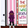 The Hair I Was Born With - Hardcover