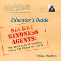 Secret Kindness Agents; An Educator's Guide - Paperback