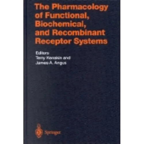 The Pharmacology of Functional, Biochemical, and Recombinant Receptor Systems - Hardcover