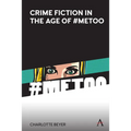 Crime Fiction in the Age of #Metoo - Hardcover