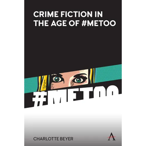 Crime Fiction in the Age of #Metoo - Hardcover
