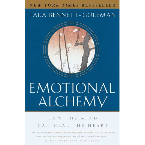 Emotional Alchemy: How the Mind Can Heal the Heart - Paperback