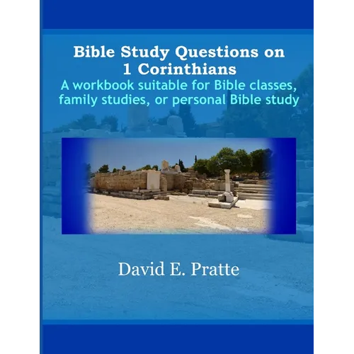 Bible Study Questions on 1 Corinthians: A workbook suitable for Bible classes, family studies, or personal Bible study - Paperback