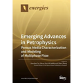 Emerging Advances in Petrophysics: Porous Media Characterization and Modeling of Multiphase Flow - Paperback