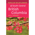 Popular Wildflowers of South-Central British Columbia - Paperback