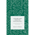 Leisure and Positive Psychology: Linking Activities with Positiveness - Hardcover