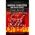 The A to Z Encyclopedia of Serial Killers - Paperback