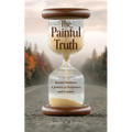 The Painful Truth: Beyond Darkness: A Journey of Acceptance and Creation - Paperback