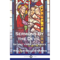 Sermons by the Devil: Satanic Views and Advice - Paperback