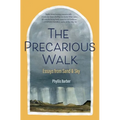 The Precarious Walk: Essays from Sand and Sky - Paperback