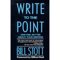 Write to the Point: And Feel Better about Your Writing - Paperback