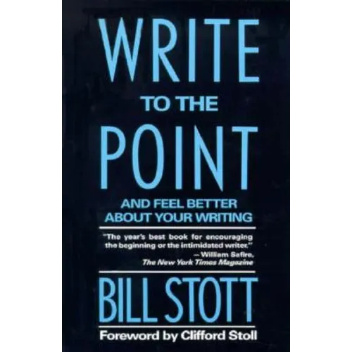 Write to the Point: And Feel Better about Your Writing - Paperback