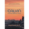 Calvin and the Federal Vision - Paperback