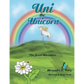 Uni the Unicorn: The Great Adventure - Paperback