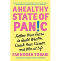 A Healthy State of Panic: Follow Your Fears to Build Wealth, Crush Your Career, and Win at Life - Paperback