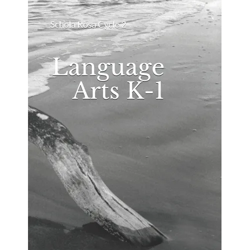 Language Arts K-1: Schola Rosa Cycle 2 - Paperback