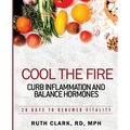 Cool the Fire: Curb Inflammation and Balance Hormones: 28 Days to Renewed Vitality - Paperback