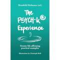 The PSYCH-K Experience: Twenty life-affirming practical examples - Paperback