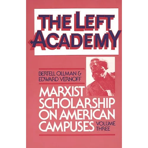 The Left Academy: Marxist Scholarship on American Campuses; Volume Three - Paperback