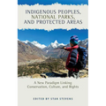 Indigenous Peoples, National Parks, and Protected Areas: A New Paradigm Linking Conservation, Culture, and Rights - Paperback