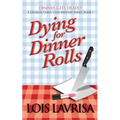 Dying for Dinner Rolls - Paperback