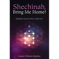 Shechinah, Bring Me Home!: Kabbalah and the Omer in Real Life - Paperback