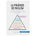 La pirámide de Maslow: Conozca las necesidades humanas para triunfar - Paperback