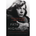 Patricia Highsmith: Selected Novels and Short Stories - Hardcover