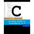 An Easy Guide to Programming in C, Second Edition - Paperback