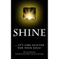Shine: ...it's like glitter for your soul! - Paperback