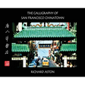 The Calligraphy of San Francisco Chinatown - Hardcover