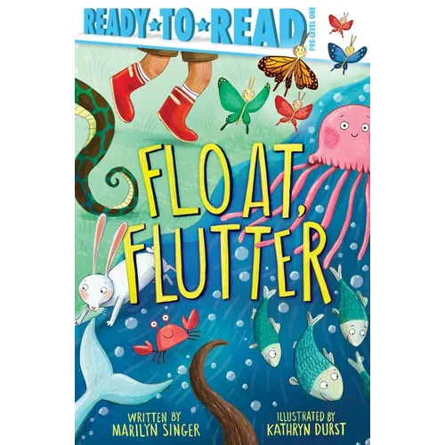 Float, Flutter: Ready-To-Read Pre-Level 1 - Hardcover