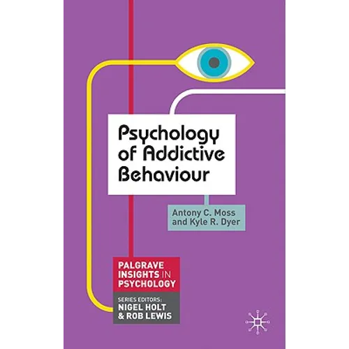 Psychology of Addictive Behaviour - Paperback