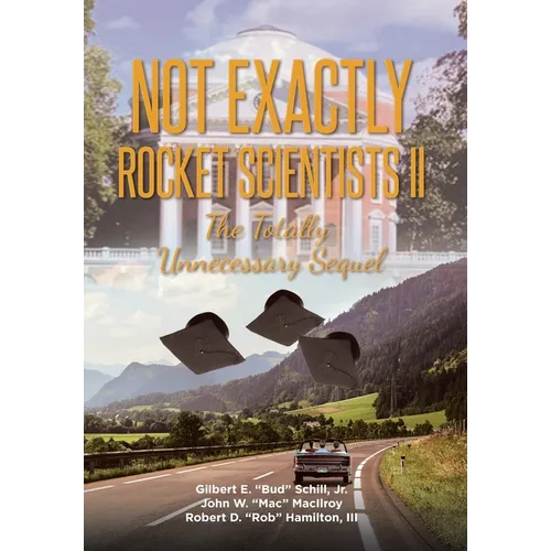Not Exactly Rocket Scientists II: The Totally Unnecessary Sequel - Hardcover