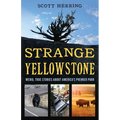 Strange Yellowstone: Weird, True Stories about America's Premier Park - Paperback