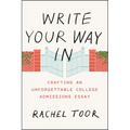 Write Your Way in: Crafting an Unforgettable College Admissions Essay - Paperback