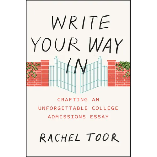 Write Your Way in: Crafting an Unforgettable College Admissions Essay - Paperback