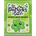 St. Patrick's Day Activity Book for Kids: Coloring, Dot to Dot, Word Search, Mazes and More - Paperback