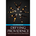 Defying Providence: Smallpox and the forgotten 18th century Medical Revolution - Paperback